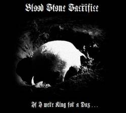 Blood Stone Sacrifice : If I Were King for a Day...